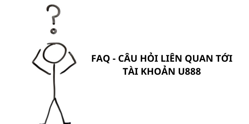 Danh sách FAQ - Câu hỏi liên quan khi đăng ký và đăng nhập