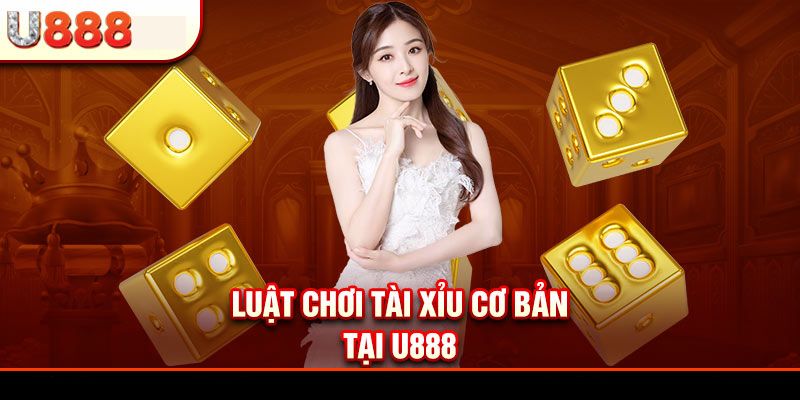 Thông tin về luật chơi tài xỉu U888